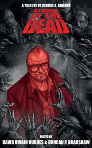 Stories Of The Dead: A Tribute To George By Bradshaw, Duncan P.