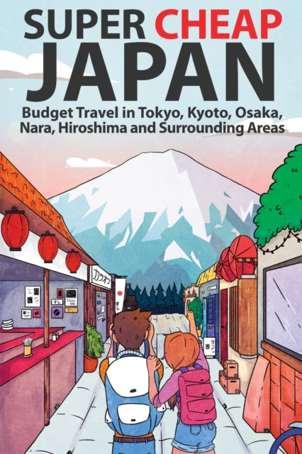 Super Cheap Japan: Budget Travel In Toky