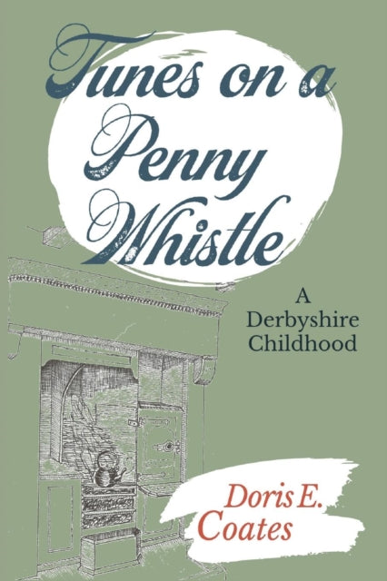 Tunes On A Penny Whistle: A Derbyshire C