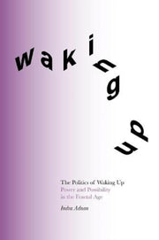 Politics Of Waking Up The By Politics Of Waking Up The