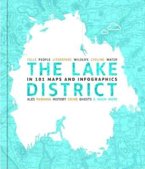 Lake District In 101 Maps And Infographi