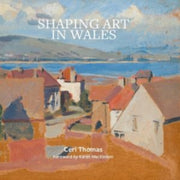 Shaping Art In Wales