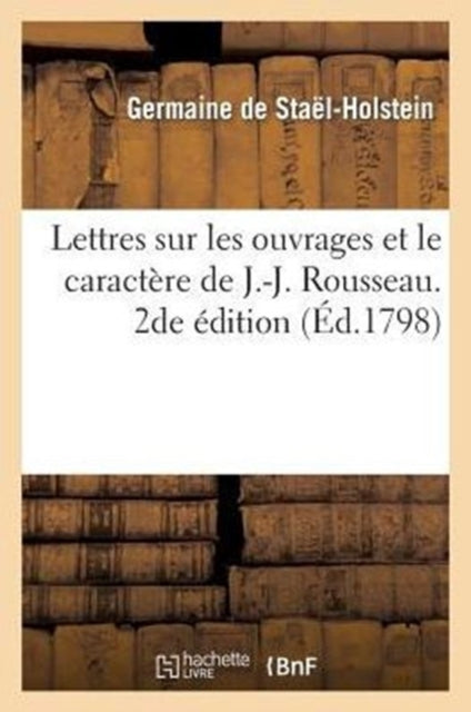 Lettres Sur Les Ouvrages Et Le Caract Re