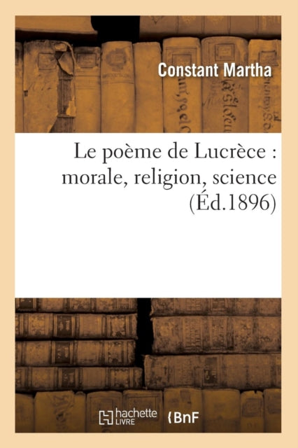 Le Po Me De Lucr Ce : Morale, Religion,