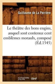 Le Th  Tre Des Bons Engins , Auquel Sont