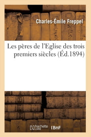 Les P Res De L'eglise Des Trois Premiers