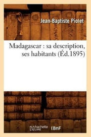 Madagascar : Sa Description, Ses Habitan