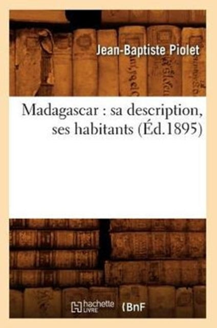 Madagascar : Sa Description, Ses Habitan
