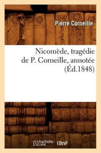 Nicom De, Trag Die De P. Corneille, Anno