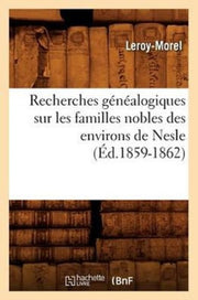 Recherches G N Alogiques Sur Les Famille By Leroy Morel