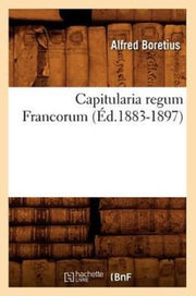 Capitularia Regum Francorum ( D.1883-189