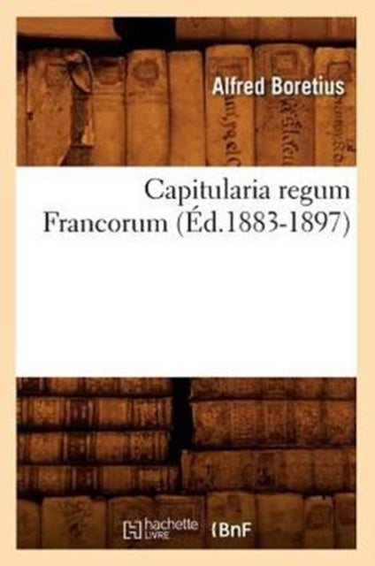 Capitularia Regum Francorum ( D.1883-189