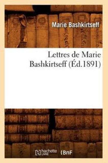 Lettres De Marie Bashkirtseff ( D.1891)