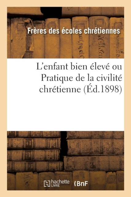 L'enfant Bien  Lev  Ou Pratique De La Ci