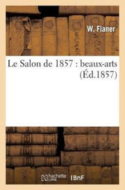 Le Salon De 1857 : Beaux-arts