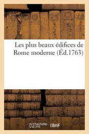Les Plus Beaux  Difices De Rome Moderne,