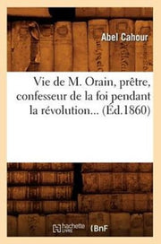Vie De M. Orain, Pr Tre, Confesseur De L