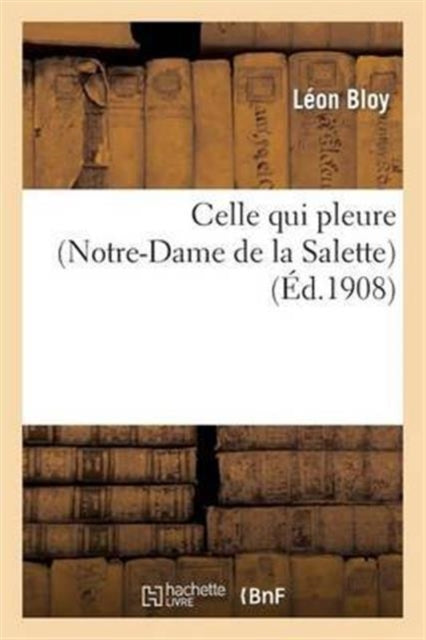 Celle Qui Pleure (notre-dame De La Salet
