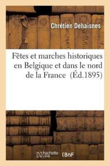 F Tes Et Marches Historiques En Belgique