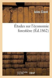 Tudes Sur L' Conomie Foresti Re