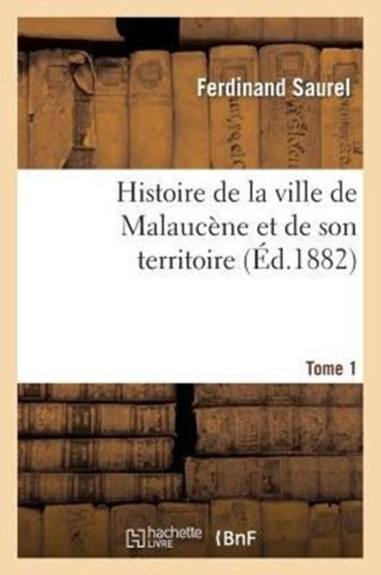 Histoire De La Ville De Malauc Ne Et De