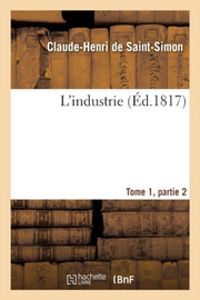 L'industrie Tome 1,parties 2