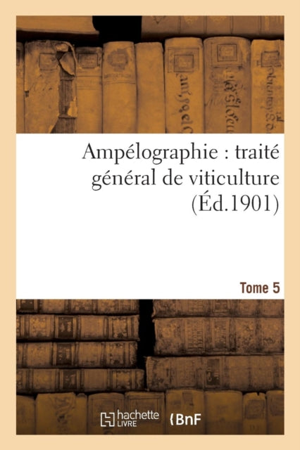 Amp Lographie : Trait  G N Ral De Viticu