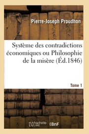 Syst Me Des Contradictions  Conomiques O By Proudhon-p-j