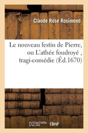 Le Nouveau Festin De Pierre, Ou L'ath E