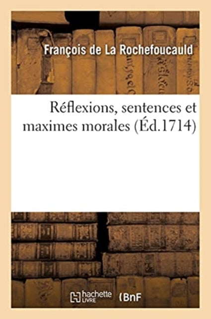 R Flexions, Sentences Et Maximes Morales