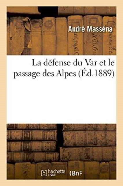 La D Fense Du Var Et Le Passage Des Alpe