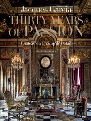 Jacques Garcia Thirty Years Of Passion By Jacques Garcia Alain