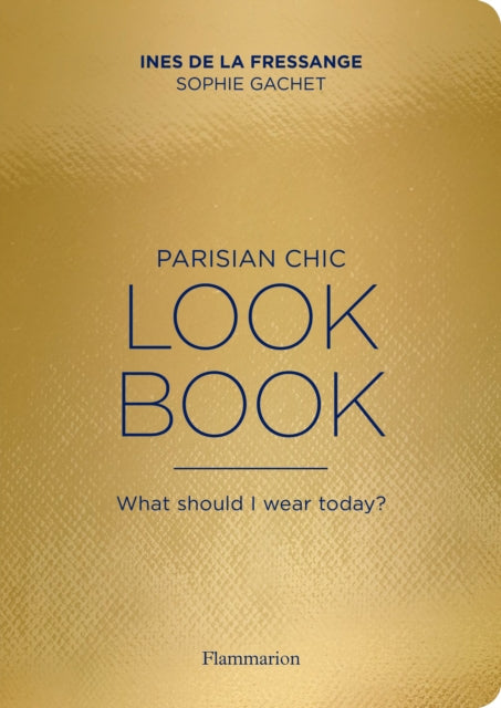 Parisian Chic Style Secrets Look Book