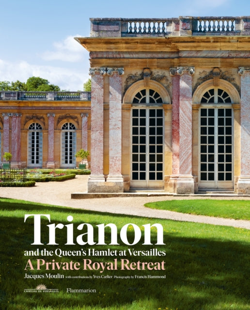 Trianon & The Queens Hamlet At Versaille
