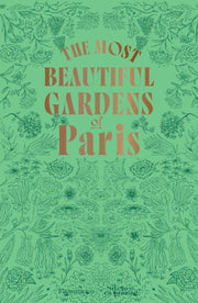 Most Beautiful Gardens Of Paris By Marie, Stephanie