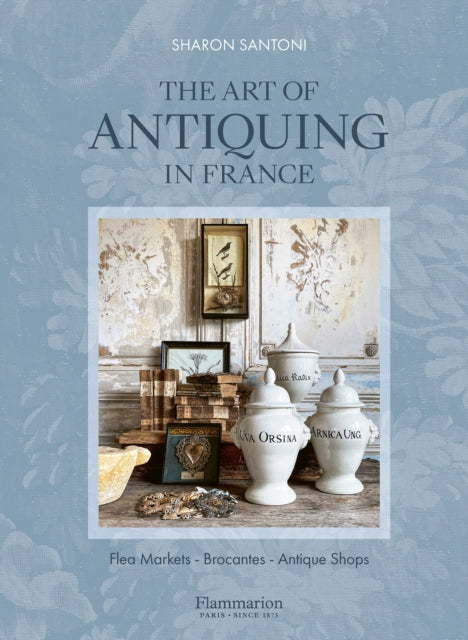 Art Of Antiquing In France By Santoni, S Et Al