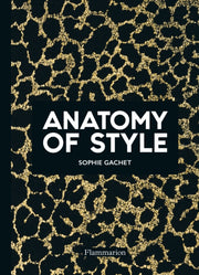 Anatomy Of Style Modern Fashion Icons By Gachet, Sophie