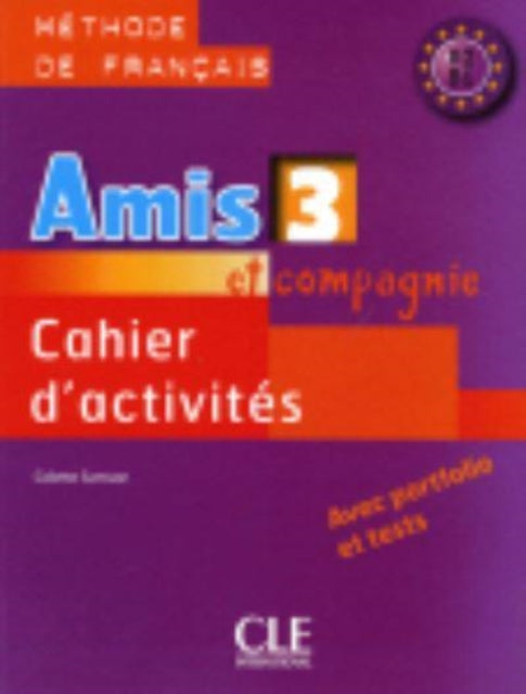 Amis Et Compagnie Cahier Dactivites 3