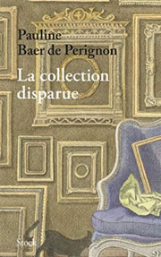 La Collection Disparue By Baer De Perignon, Pa