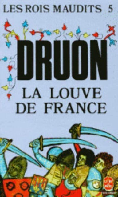 Les Rois Maudits 5 La Louve De France By Druon, Maurice