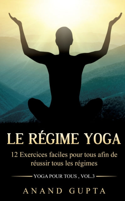 Le R Gime Yoga:12 Exercices Faciles Pour