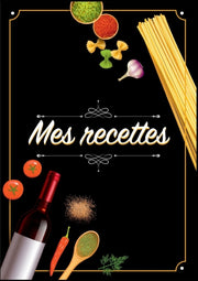 Mes Recettes: Cahier De Recettes - Cahie