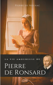 La Vie Amoureuse De Pierre De Ronsard:co