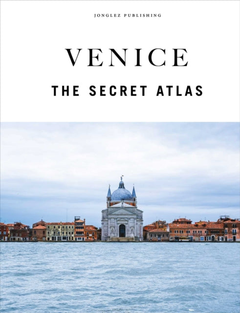 Venice The Secret Atlas