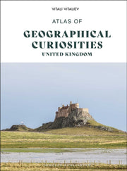 Atlas Of Geographical Curiosities In Uk By Vitaliev, Vitali