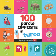 100 Parole Opposte In Turco: Libro Illus
