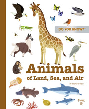 Do You Know Animals Of Land Sea & Air By Babin, Stephanie