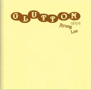 Glutton By Lee, Jiyung
