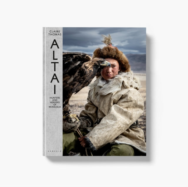 Altai Hunters & Herders Of Mongolia By Thomas, Claire