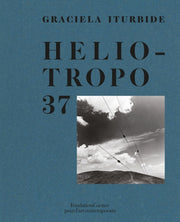 Graciela Iturbide Heliotropo 37